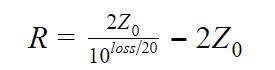 R = 2 * Z₀ / (10 ^ (loss / 20)) - 2 * Z₀   
