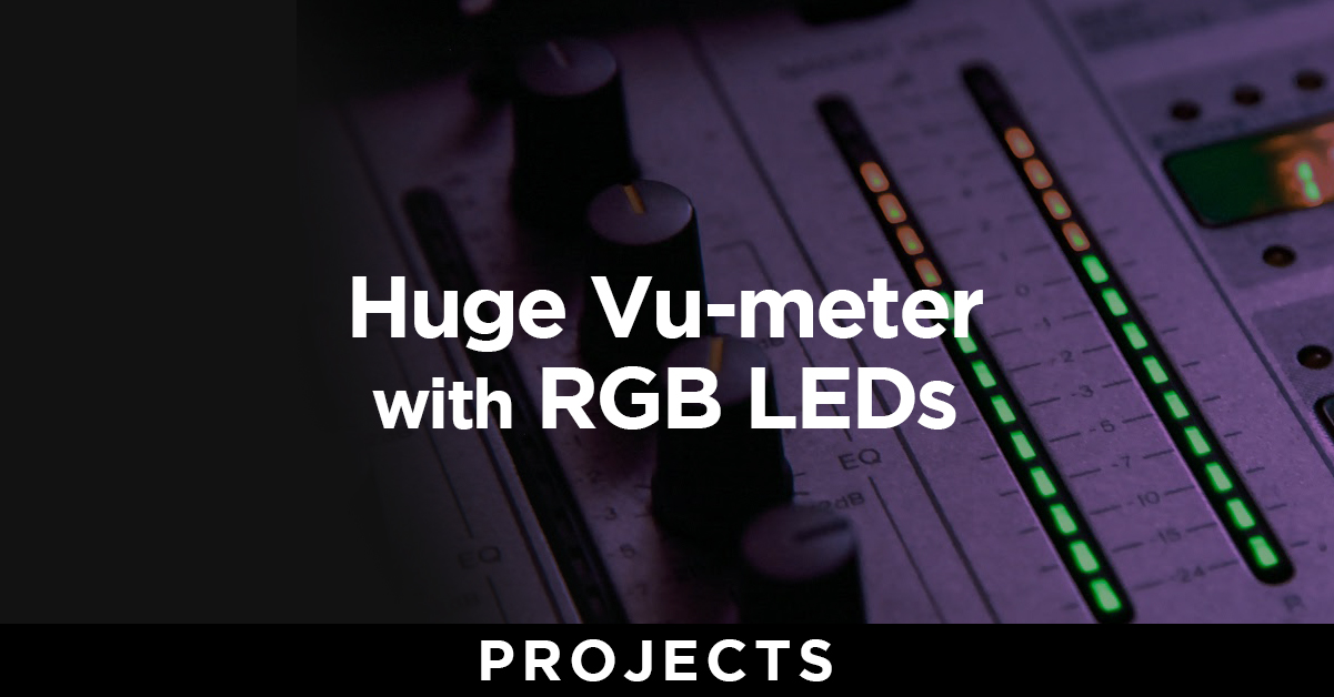 Huge Vu-meter with RGB LEDs Project