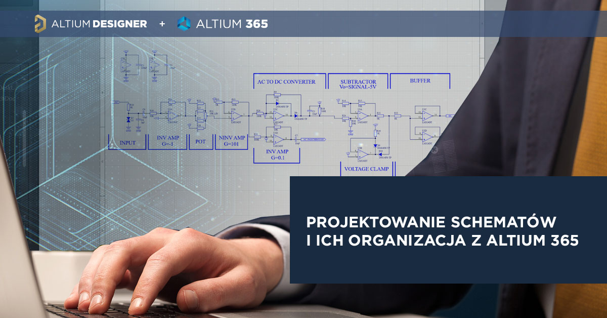 Projektowanie schematów i ich organizacja z Altium 365