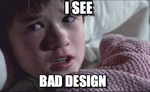 I see bad design meme