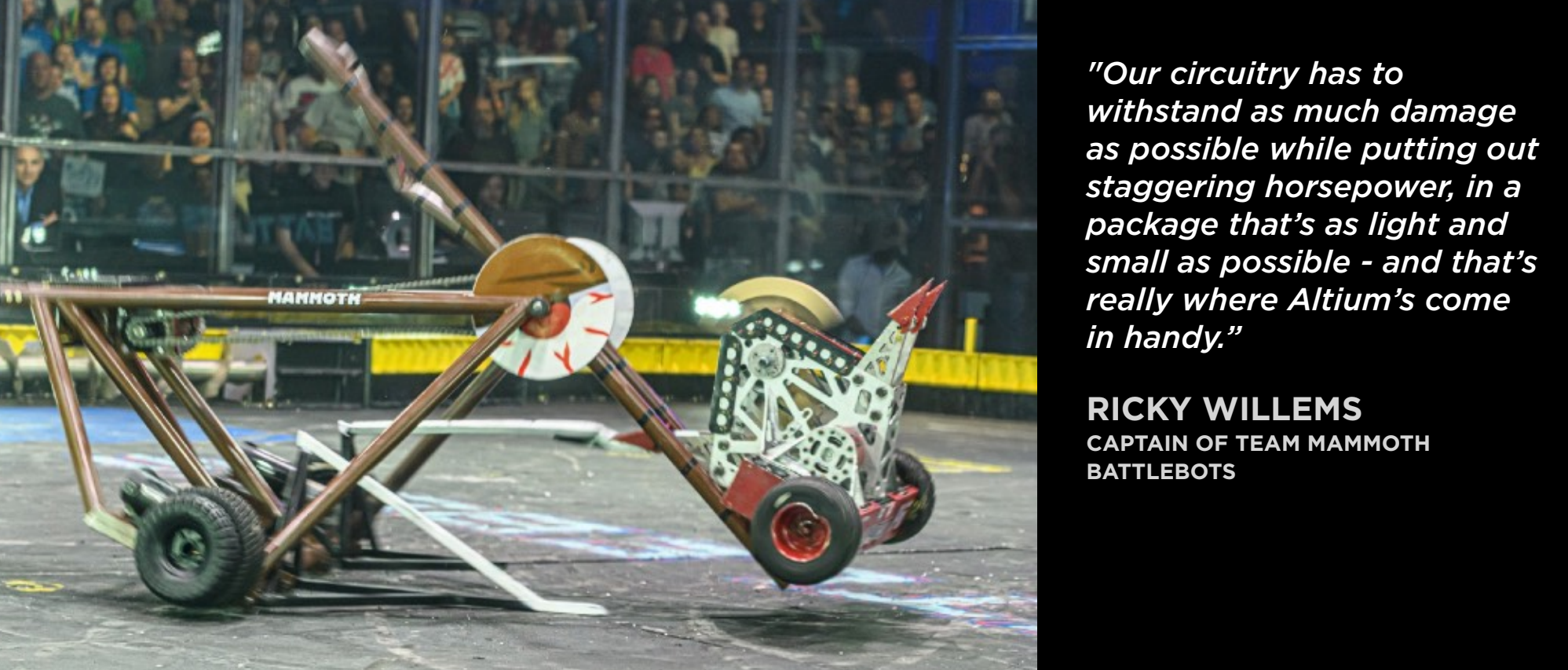 circuitry in battle bots has to withstand damages while putting out staggering horsepower